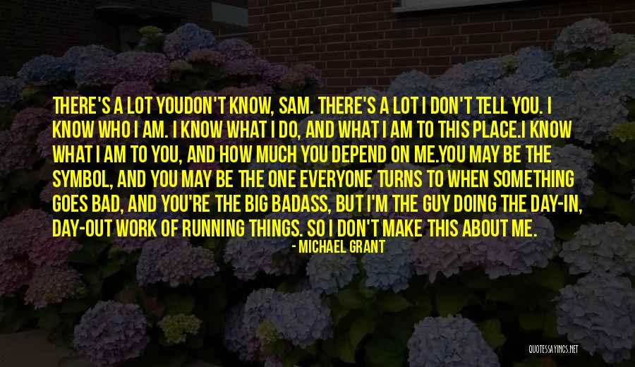 The One Guy Quotes By Michael Grant The One Guy Quotes By Michael Grant
