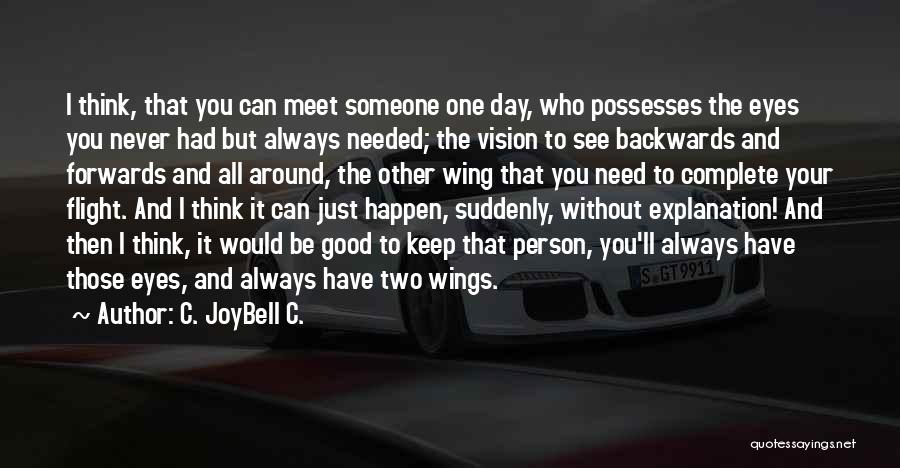 The One Person You Will Always Love Quotes By C. JoyBell C.