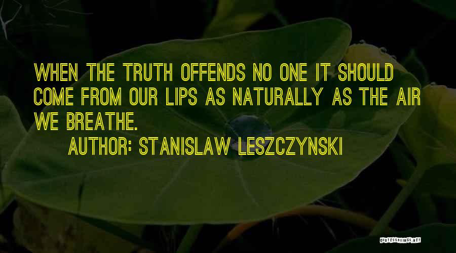 The One Quotes By Stanislaw Leszczynski