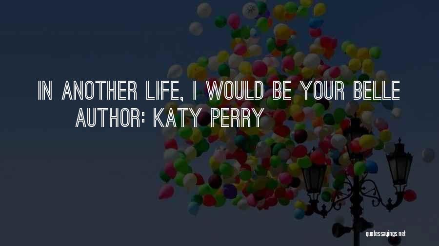 The One That Got Away Quotes By Katy Perry