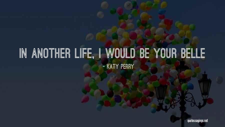 The One That Got Away Quotes By Katy Perry