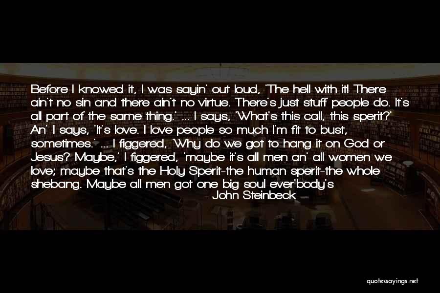 The One True God Quotes By John Steinbeck The One True God Quotes By John Steinbeck
