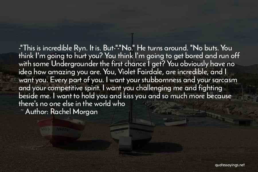 The One Who Hurt You Quotes By Rachel Morgan