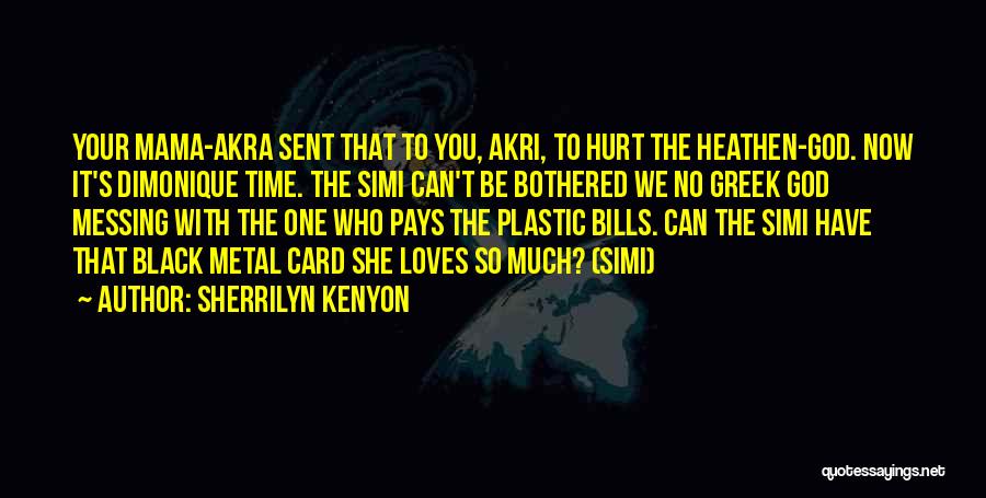 The One Who Hurt You Quotes By Sherrilyn Kenyon