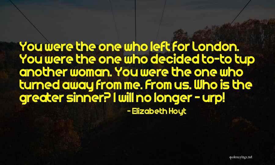 The One Who Left You Quotes By Elizabeth Hoyt The One Who Left You Quotes By Elizabeth Hoyt