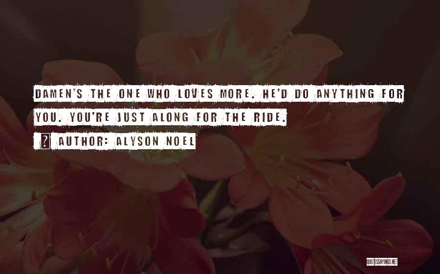The One Who Loves You Quotes By Alyson Noel