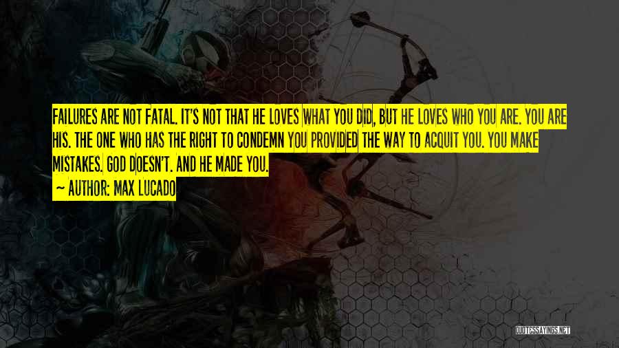 The One Who Loves You Quotes By Max Lucado