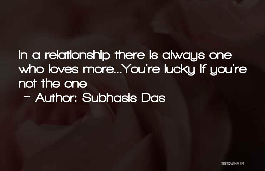 The One Who Loves You Quotes By Subhasis Das