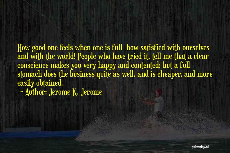 The One Who Makes You Happy Quotes By Jerome K. Jerome