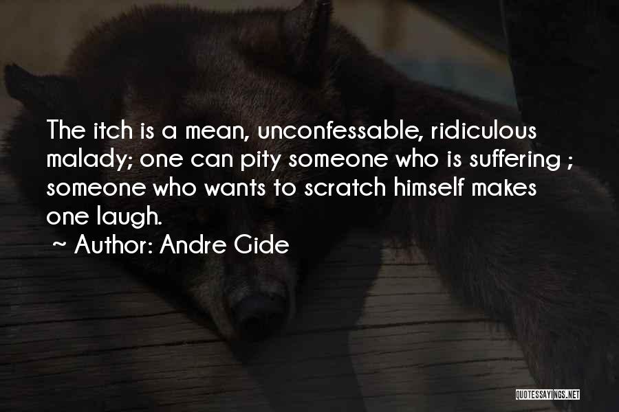 The One Who Makes You Laugh Quotes By Andre Gide