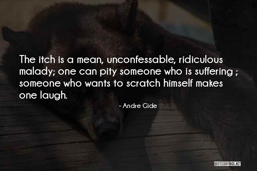 The One Who Makes You Laugh Quotes By Andre Gide