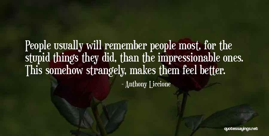 The One Who Makes You Laugh Quotes By Anthony Liccione The One Who Makes You Laugh Quotes By Anthony Liccione