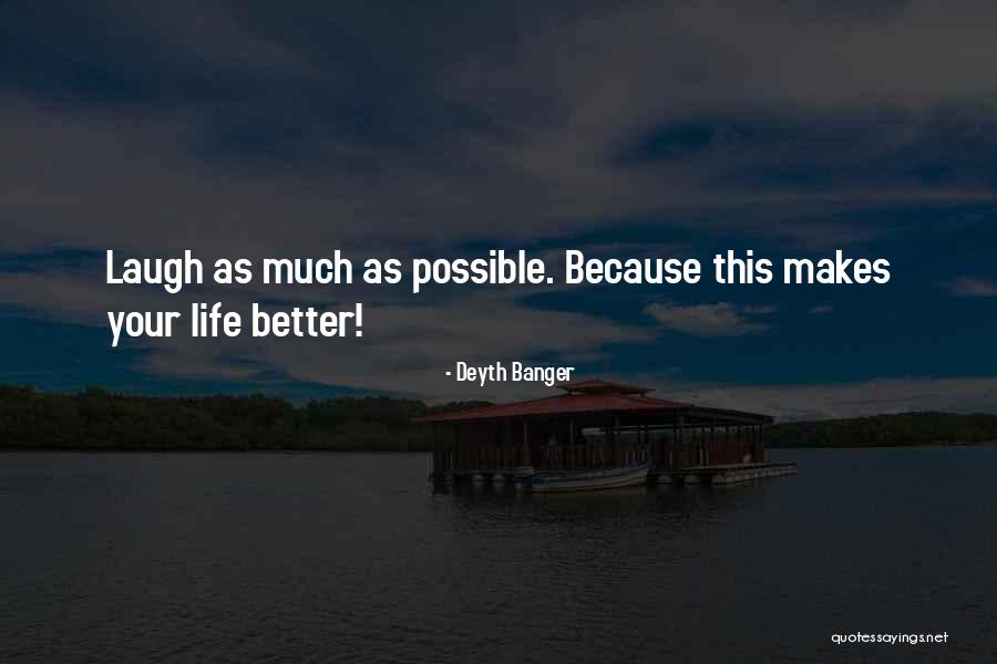 The One Who Makes You Laugh Quotes By Deyth Banger The One Who Makes You Laugh Quotes By Deyth Banger