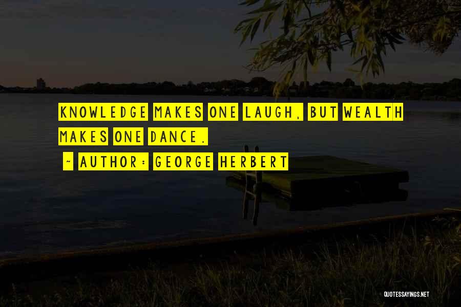 The One Who Makes You Laugh Quotes By George Herbert