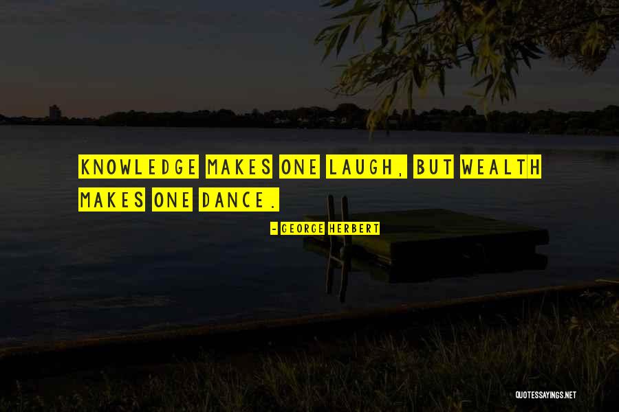 The One Who Makes You Laugh Quotes By George Herbert The One Who Makes You Laugh Quotes By George Herbert
