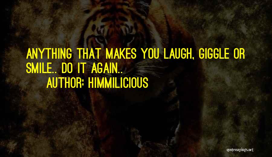 The One Who Makes You Laugh Quotes By Himmilicious