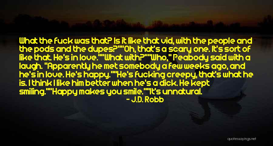 The One Who Makes You Laugh Quotes By J.D. Robb