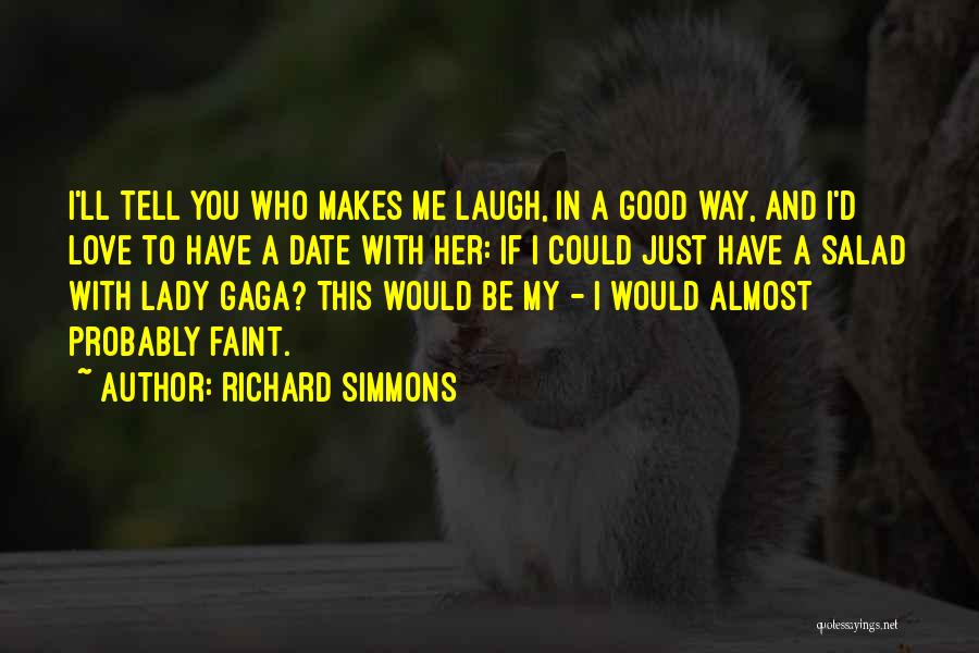 The One Who Makes You Laugh Quotes By Richard Simmons
