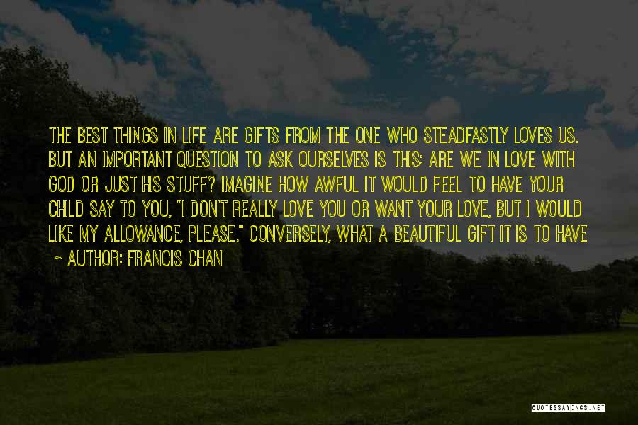 The One Who Really Loves You Quotes By Francis Chan