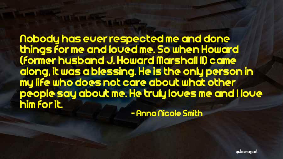 The One Who Truly Loves You Quotes By Anna Nicole Smith The One Who Truly Loves You Quotes By Anna Nicole Smith