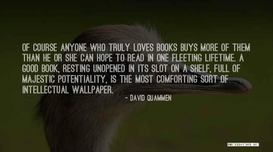 The One Who Truly Loves You Quotes By David Quammen The One Who Truly Loves You Quotes By David Quammen