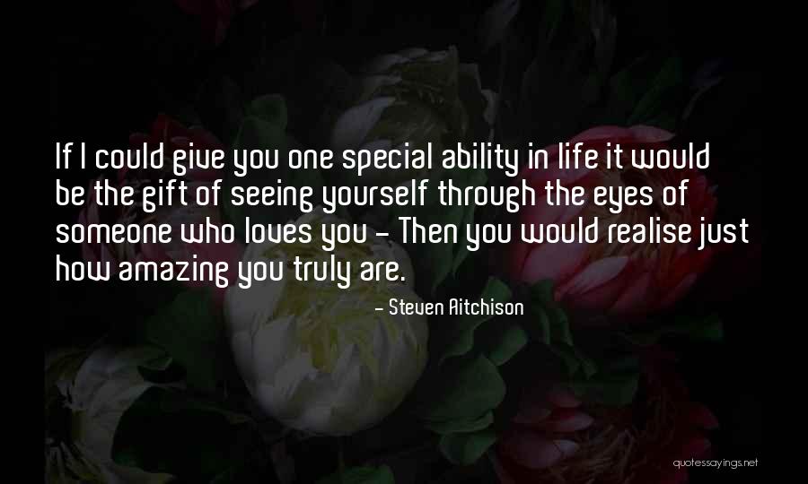 The One Who Truly Loves You Quotes By Steven Aitchison The One Who Truly Loves You Quotes By Steven Aitchison