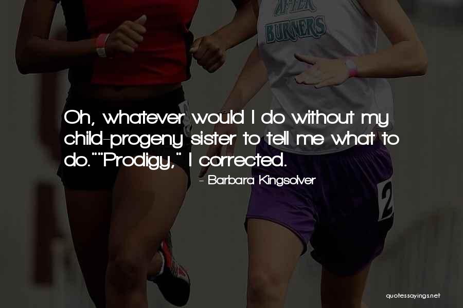 The One With Rachel Other Sister Quotes By Barbara Kingsolver The One With Rachel Other Sister Quotes By Barbara Kingsolver