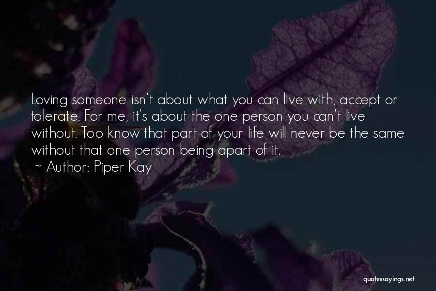 The One You Can't Live Without Quotes By Piper Kay