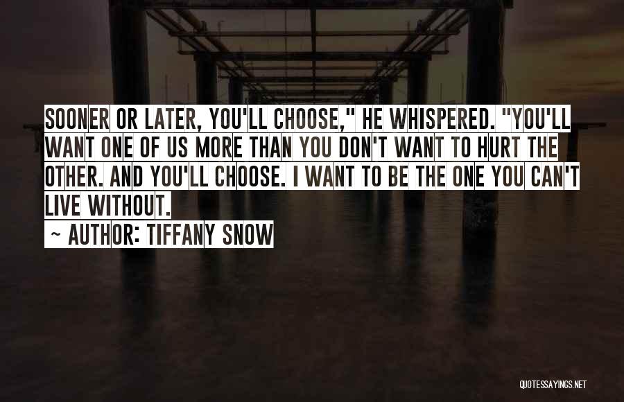 The One You Can't Live Without Quotes By Tiffany Snow