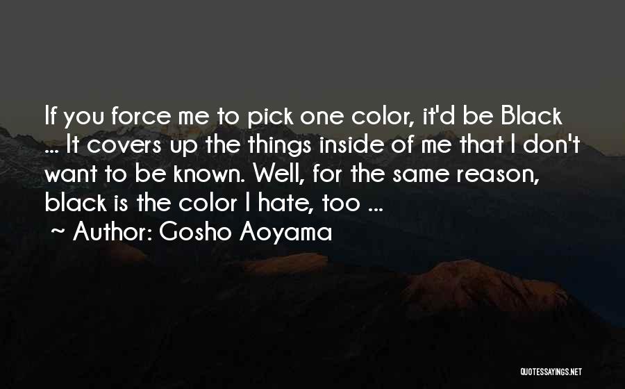 The One You Hate Quotes By Gosho Aoyama