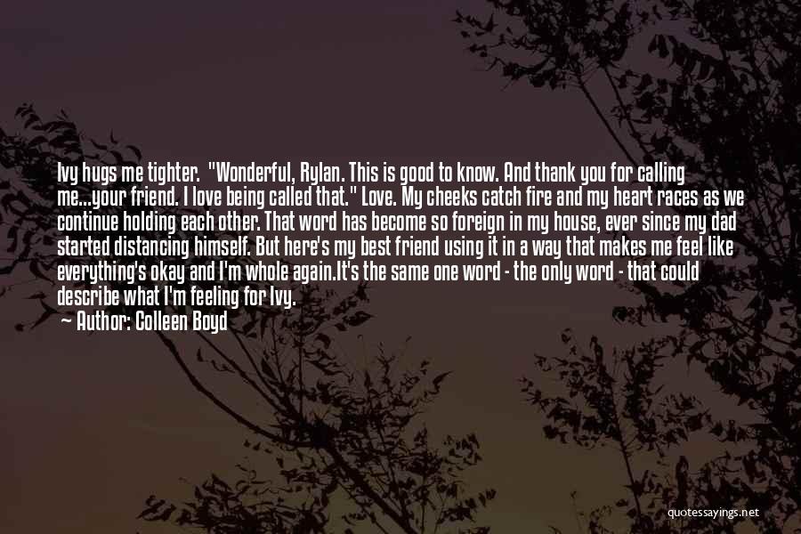 The One You Love Being Your Best Friend Quotes By Colleen Boyd The One You Love Being Your Best Friend Quotes By Colleen Boyd