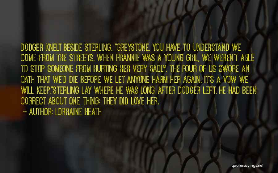 The One You Love Hurting You Quotes By Lorraine Heath