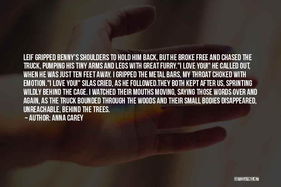 The One You Love Moving Away Quotes By Anna Carey