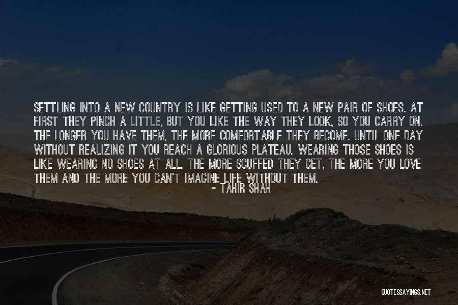 The One You Love Moving On Quotes By Tahir Shah The One You Love Moving On Quotes By Tahir Shah