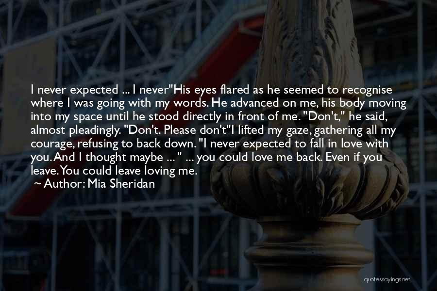 The One You Love Not Loving You Back Quotes By Mia Sheridan