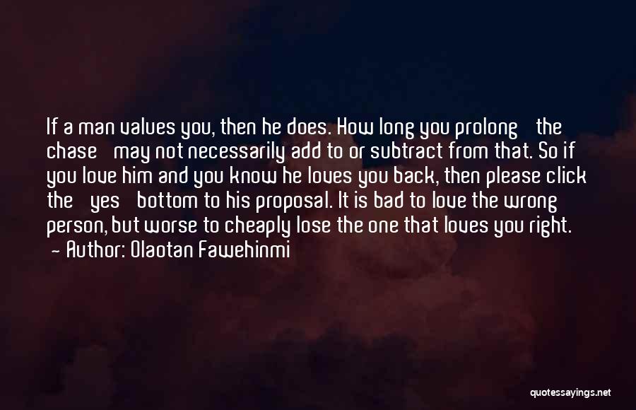 The One You Love Not Loving You Back Quotes By Olaotan Fawehinmi