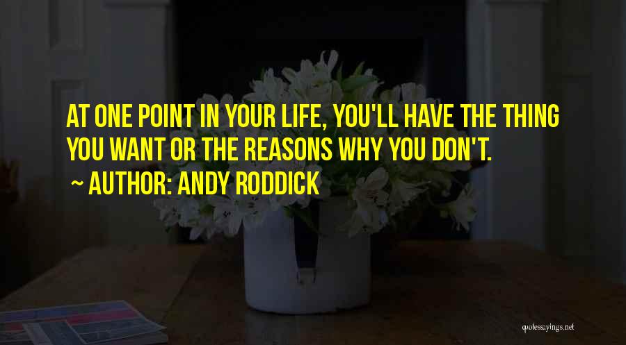 The One You Want Quotes By Andy Roddick