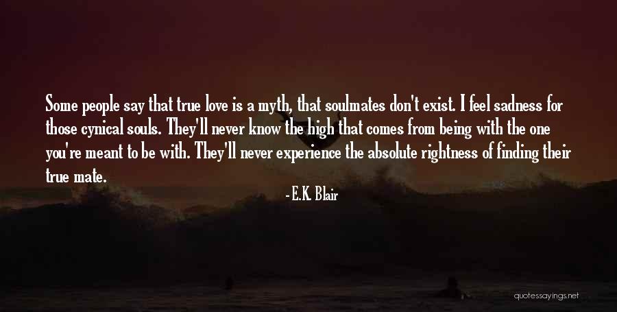 The One You're Meant To Be With Quotes By E.K. Blair The One You're Meant To Be With Quotes By E.K. Blair
