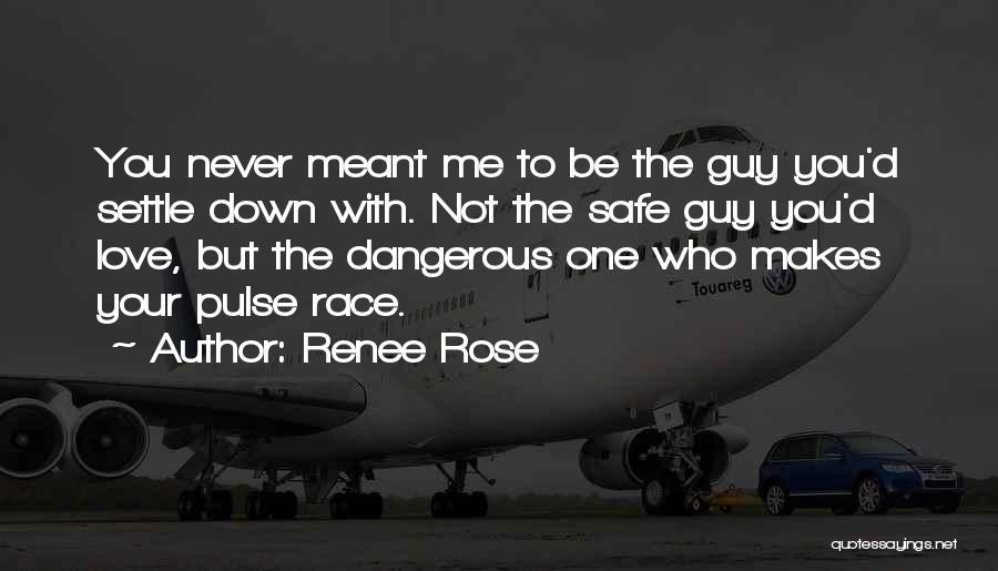 The One You're Meant To Be With Quotes By Renee Rose
