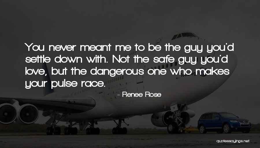 The One You're Meant To Be With Quotes By Renee Rose