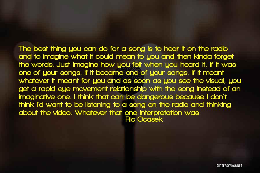 The One You're Meant To Be With Quotes By Ric Ocasek The One You're Meant To Be With Quotes By Ric Ocasek