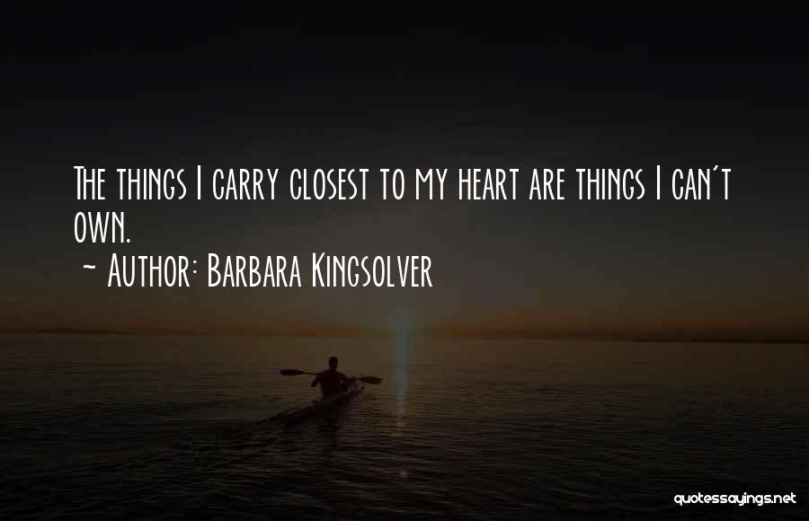 The Ones Closest To You Quotes By Barbara Kingsolver
