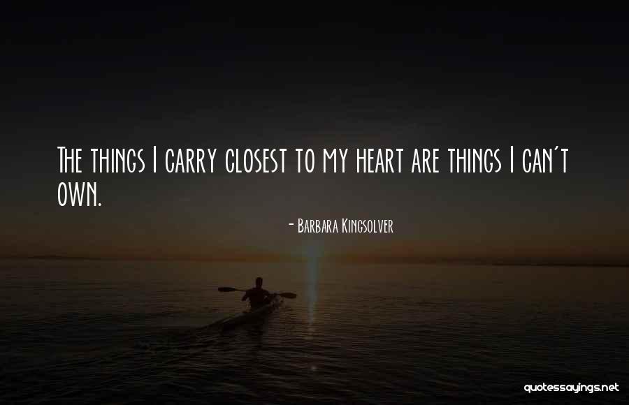 The Ones Closest To You Quotes By Barbara Kingsolver The Ones Closest To You Quotes By Barbara Kingsolver