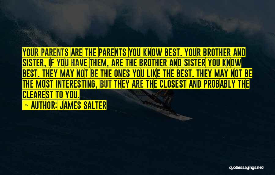The Ones Closest To You Quotes By James Salter