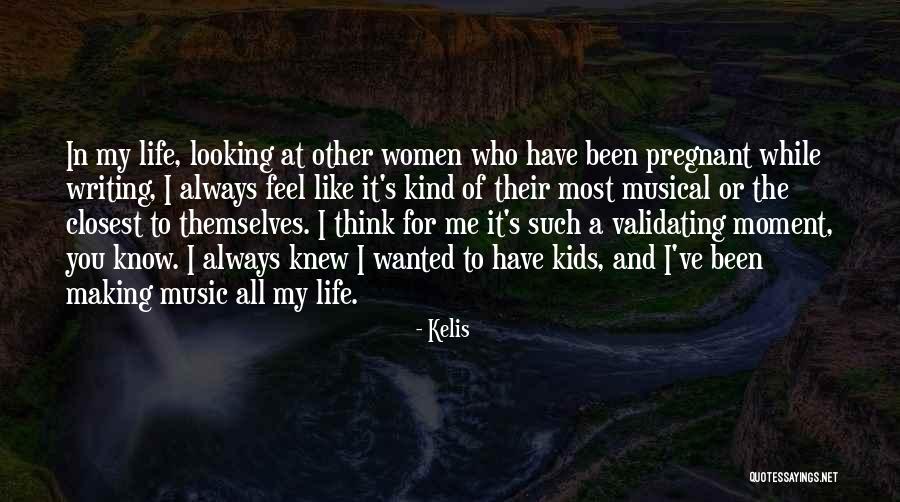 The Ones Closest To You Quotes By Kelis The Ones Closest To You Quotes By Kelis