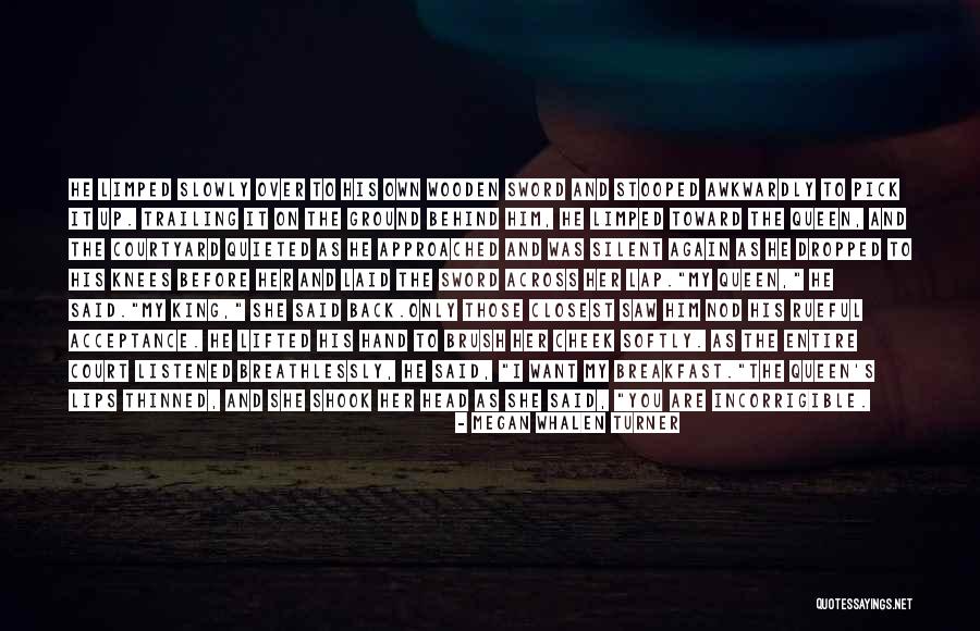The Ones Closest To You Quotes By Megan Whalen Turner The Ones Closest To You Quotes By Megan Whalen Turner