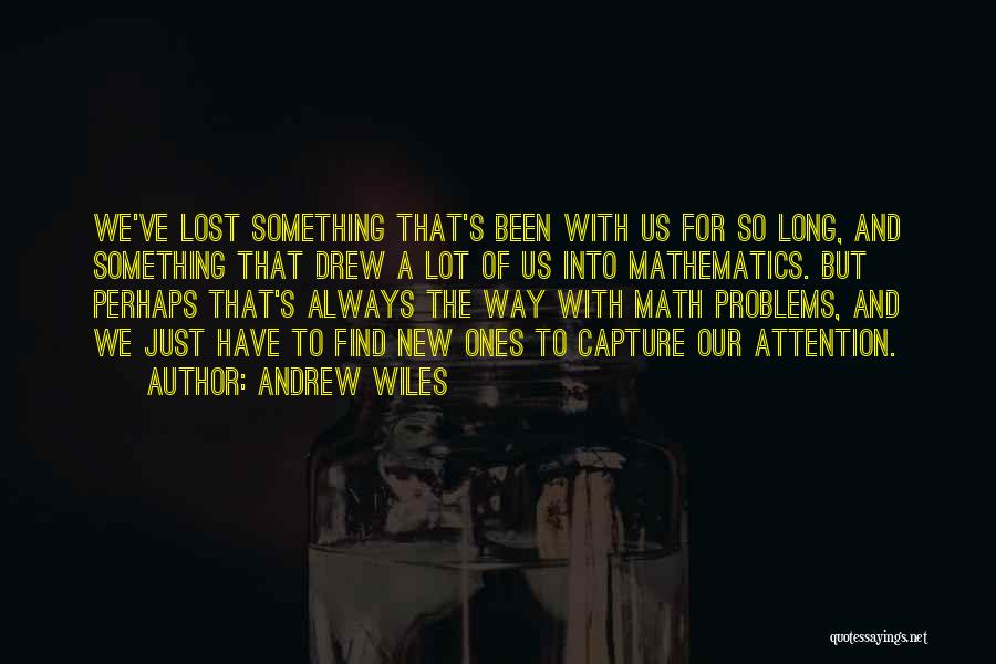 The Ones We Lost Quotes By Andrew Wiles