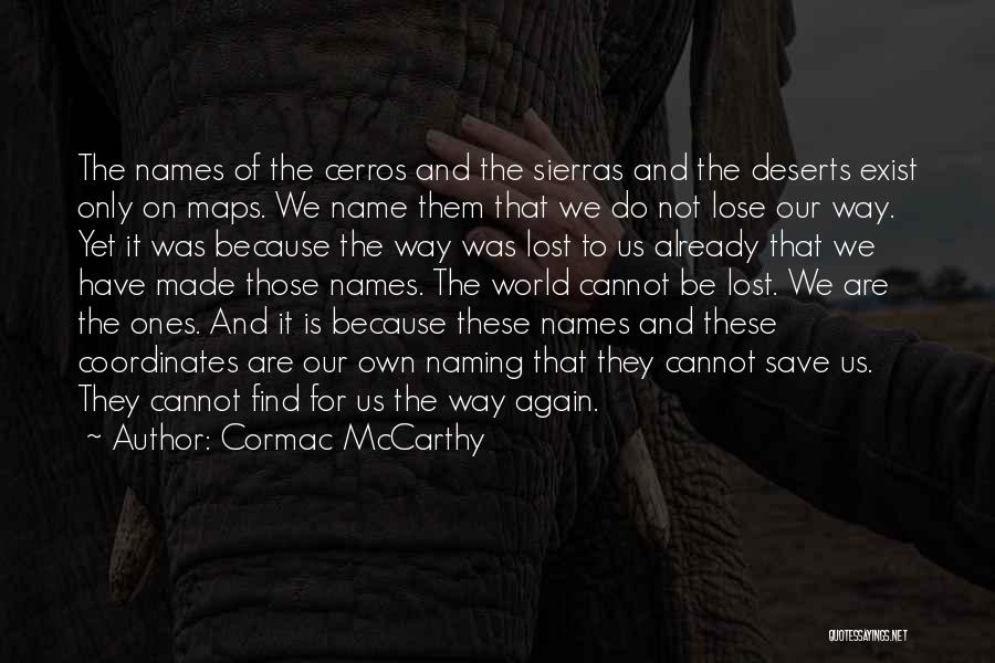 The Ones We Lost Quotes By Cormac McCarthy