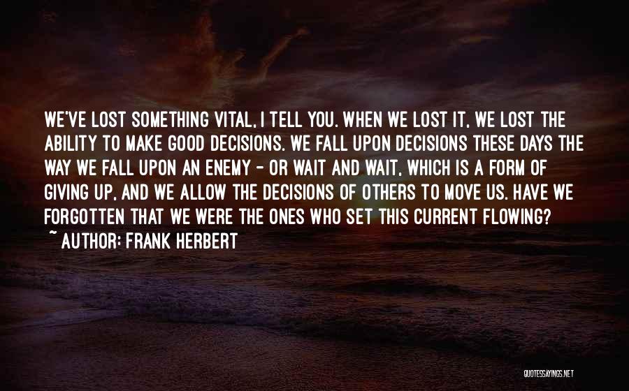 The Ones We Lost Quotes By Frank Herbert