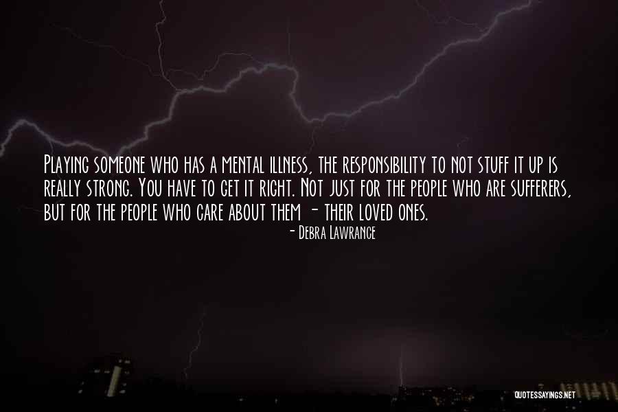 The Ones Who Care Quotes By Debra Lawrance The Ones Who Care Quotes By Debra Lawrance